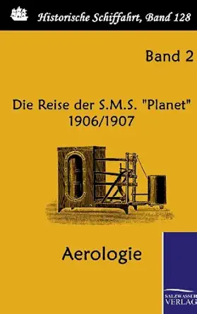 die reise der s m s planet 1906/1907 1st edition reichs marineamt 3861952335, 978-3861952336