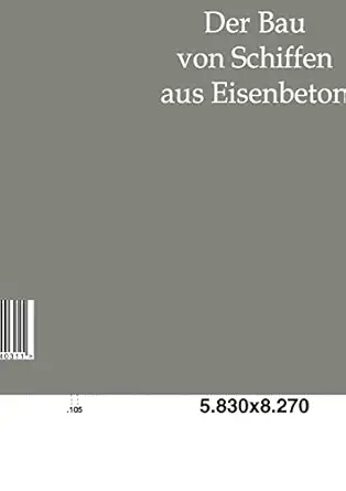 Der Bau Von Schiffen Aus Eisenbeton