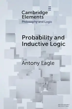 probability and inductive logic 1st edition antony eagle 100921019x, 978-1009210195