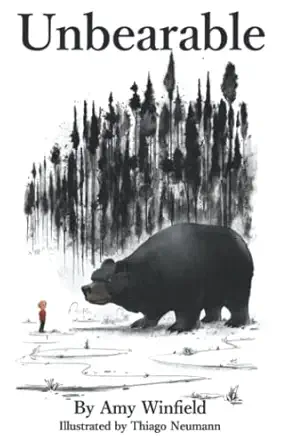 unbearable 1st edition amy winfield ,alexandria sewell ,thiago neumann 1737679213, 978-1737679219