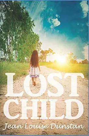 lost child a tale of abandonment rejection and survival 1st edition jean dunstan 1731523068, 978-1731523068
