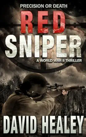 red sniper a world war ii thriller 1st edition david healey 0692847952, 978-0692847954
