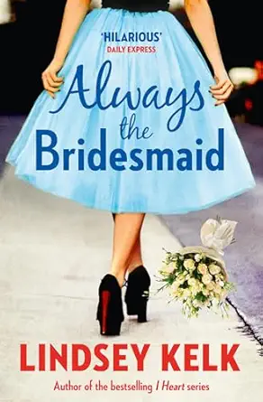 always the bridesmaid 1st edition lindsey kelk 0008144877, 978-0008144876