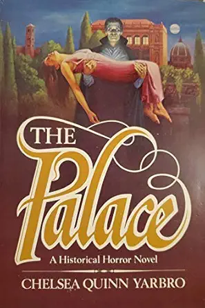 the palace an historical horror novel 1st edition chelsea quinn yarbro 0312594747, 978-0312594749