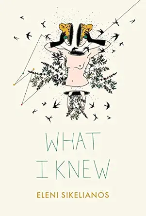 what i knew 1st edition eleni sikelianos 1937658996, 978-1937658991