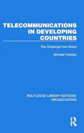 telecommunications in developing countries 1st edition michael hobday 1032623527, 978-1032623528