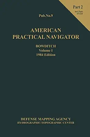 american practical navigator bowditch 1984 vol1 part 2 7x102 1st edition nathaniel bowditch 1937196518,