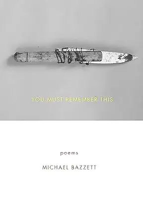 you must remember this poems 1st edition michael bazzett 1571314741, 978-1571314741
