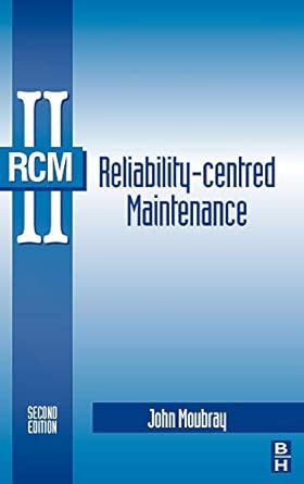 reliability centred maintenance 1st edition john moubray 0750633581, 978-0750633581