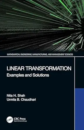 linear transformation 1st edition nita h shah ,urmila b chaudhari 0367613271, 978-0367613273