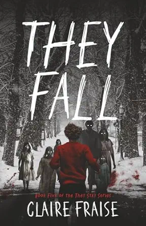 they fall book 5 of the they stay series 1st edition claire fraise 1960193090, 978-1960193094