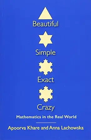 beautiful simple exact crazy mathematics in the real world 1st edition apoorva khare ,anna lachowska