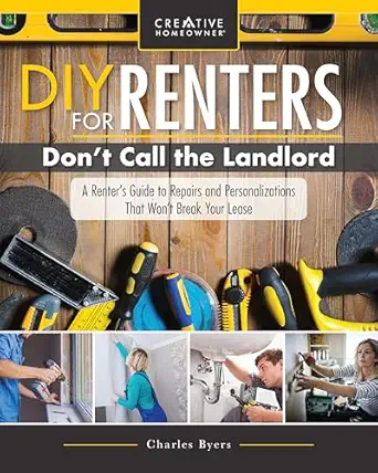 diy for renters dont call the landlord a renters guide to repairs and personalizations that wont break your