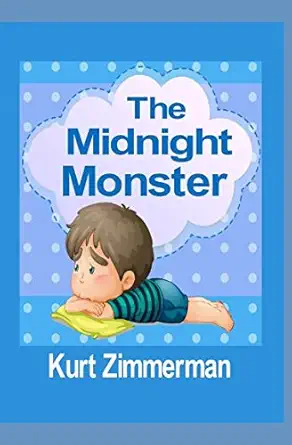 the midnight monster 1st edition kurt zimmerman ,michelle zimmerman 1522081941, 978-1522081944