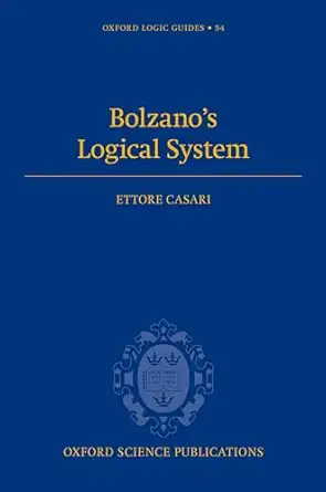 bolzanos logical system 1st edition ettore casari 0198788290, 978-0198788294