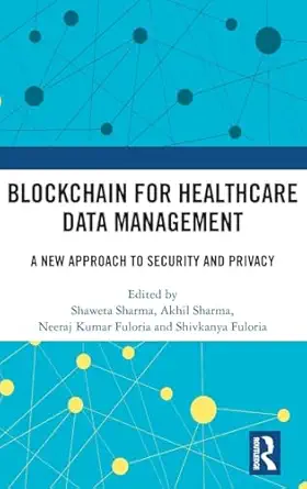 blockchain for healthcare data management 1st edition shaweta sharma ,akhil sharma ,neeraj kumar fuloria