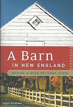 a barn in new england making a home on three acres 1st edition joseph monninger 081182974x, 978-0811829748