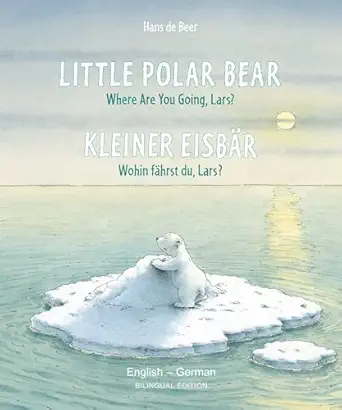 little polar bear/kleiner eisba r english/german 1st edition hans de beer 073584433x, 978-0735844339