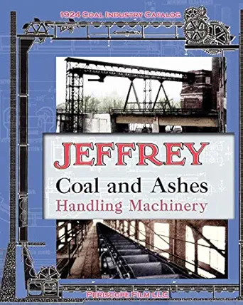 jeffrey coal and ashes handling machinery catalog 1st edition jeffrey manufacturing co 1935700294,