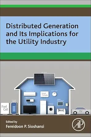 distributed generation and its implications for the utility industry 1st edition fereidoon sioshansi