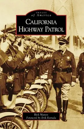 california highway patrol 1st edition rick mattos ,erik estrada 0738556203, 978-0738556208