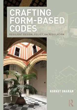 crafting form based codes resilient design policy and regulation 1st edition korkut onaran 0815365020,