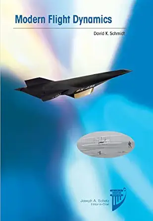 modern flight dynamics 1st edition david k schmidt 1624106161, 978-1624106163