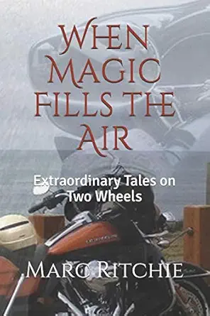 when magic fills the air extraordinary tales on two wheels 1st edition marc ritchie ,rose grant 1793061688,