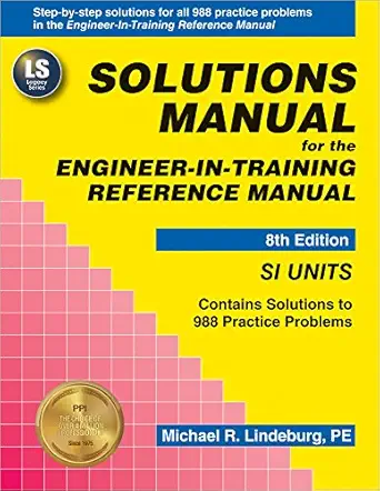 solutions manual for the engineer in training reference manual 8th ed 1st edition michael r lindeburg