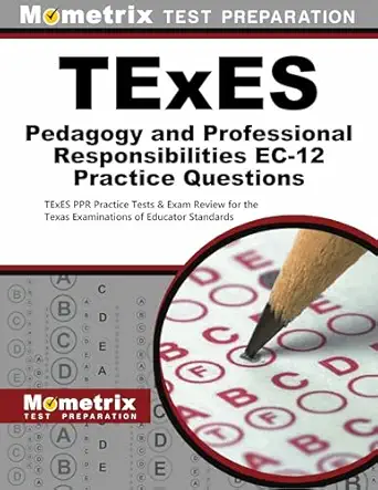 texes pedagogy and professional responsibilities ec 12 practice questions texes ppr practice tests and exam
