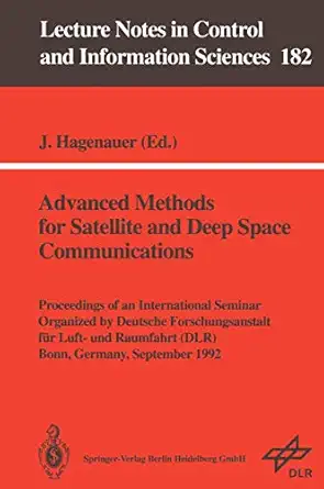 advanced methods for satellite and deep space communications proceedings of an international seminar