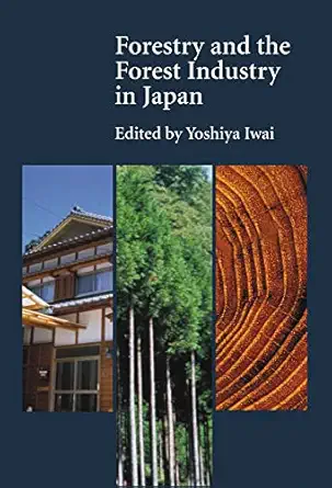 forestry and the forest industry in japan 1st edition yoshiya iwai 0774808829, 978-0774808828
