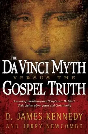 the da vinci myth versus the gospel truth 1st edition d james kennedy ,jerry newcombe 1581348258,