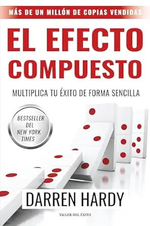 el efecto compuesto multiplica tu axito de forma sencilla 1st edition darren hardy 1607387751, 978-1607387756