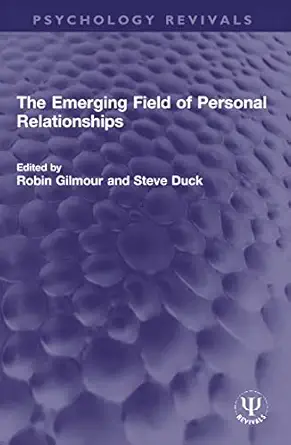 the emerging field of personal relationships 1st edition robin gilmour ,steve duck 0367757869, 978-0367757861