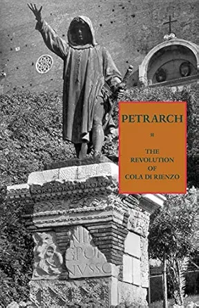 the revolution of cola di rienzo 1st edition francesco petrarca ,mario emilio cosenza ,ronald g musto