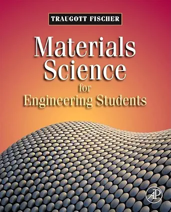 materials science for engineering students 1st edition traugott fischer 0123735874, 978-0123735874