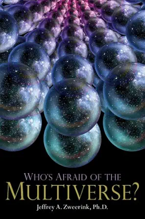 whos afraid of the multiverse 1st edition jeffrey a zweerink ,ph d ,maureen bell ,jonathan price 1886653461,