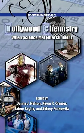 hollywood chemistry when science met entertainment 1st edition sidney perkowitz ,donna j nelson ,kevin r