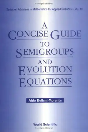 concise guide to semigroups and evolution equations a 1st edition aldo belleni morante 9810212941,