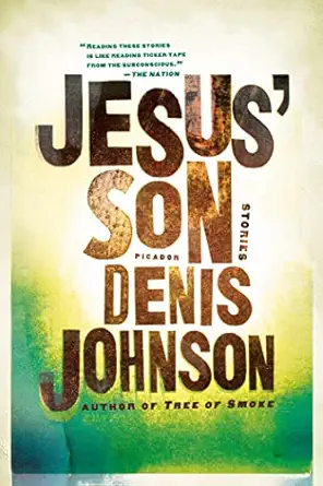 jesus son stories 1st edition denis johnson 031242874x, 978-0312428747