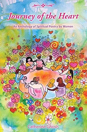 journey of the heart an anthology of spiritual poetry by women 1st edition catherine ghosh ,pranada comtois