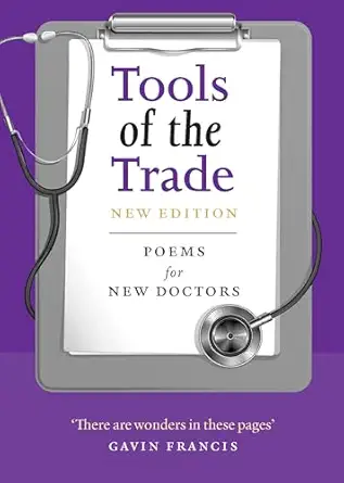 tools of the trade poems for new doctors 1st edition samuel tongue ,lesley morrison ,john gillies 1846977215,