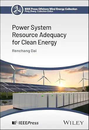 power system resource adequacy for clean energy 1st edition renchang dai 1394318197, 978-1394318193