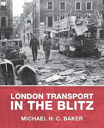 london transport in the blitz 1st edition michael baker 0711034788, 978-0711034785