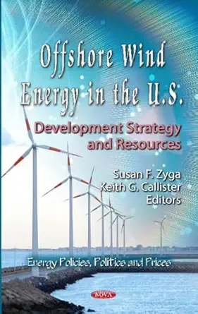 offshore wind energy in the u s 1st edition susan f zyga ,keith g callister 1621009351, 978-1621009351