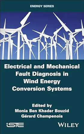 electrical and mechanical fault diagnosis in wind energy conversion systems 1st edition monia ben khader