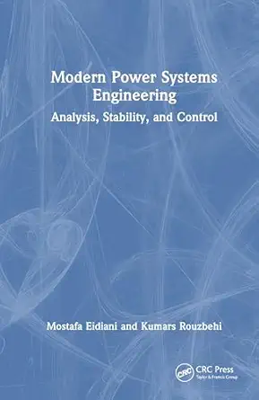 modern power systems engineering 1st edition mostafa eidiani ,kumars rouzbehi 1032968036, 978-1032968032