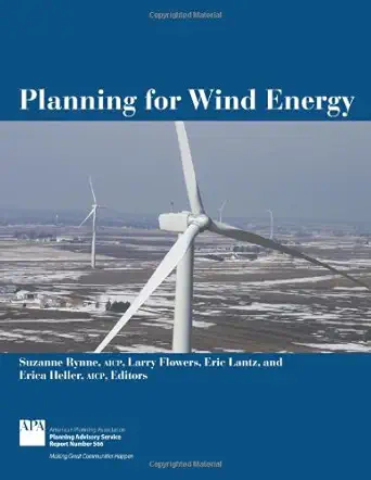 planning for wind energy 1st edition suzanne rynne ,larry flowers ,eric lantz ,erica heller 1611900050,
