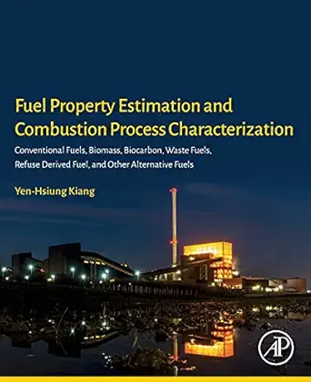 fuel property estimation and combustion process characterization conventional fuels biomass biocarbon waste